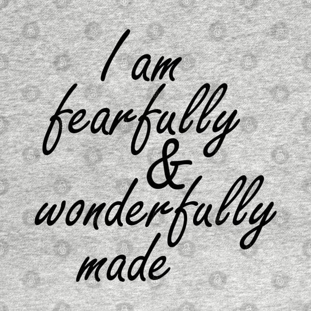 I am fearfully and wonderfully made by Dhynzz